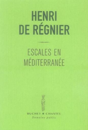 Couverture du livre « Escales en méditerranée » de Regnier De H aux éditions Buchet Chastel