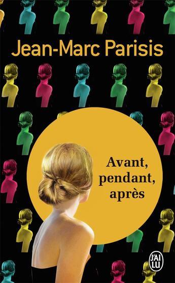 Couverture du livre « Avant, pendant, après » de Jean-Marc Parisis aux éditions J'ai Lu