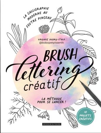 Couverture du livre « Brush lettering créatif : la calligraphie moderne au feutre pinceau » de  aux éditions Dessain Et Tolra