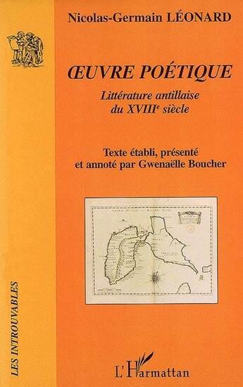 Couverture du livre « Oeuvre poétique ; littérature antillaise du XVIII siècle » de Gwenaelle Boucher et Nicolas Germain Léonard aux éditions L'harmattan