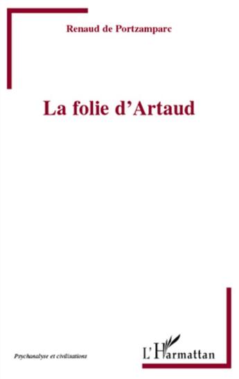 Couverture du livre « La folie d'Artaud » de Renaud De Portzamparc aux éditions L'harmattan