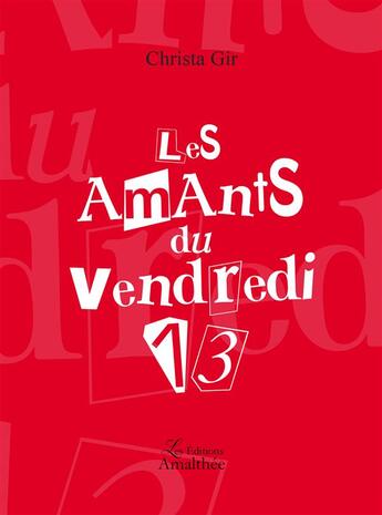 Couverture du livre « Les amants du vendredi 13 » de Christa Gir aux éditions Amalthee