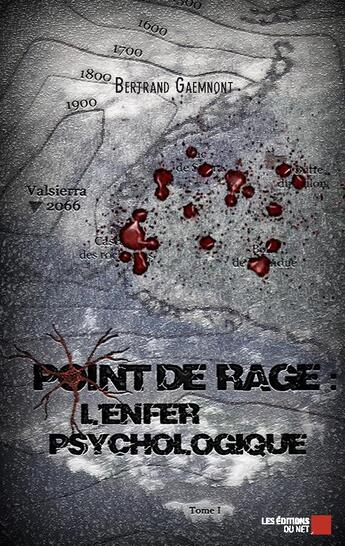 Couverture du livre « Point de rage ; l'enfer psychologique » de Bertrand Gaemnont aux éditions Editions Du Net