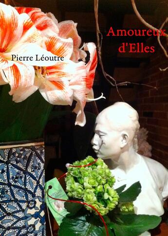 Couverture du livre « Amoureux d'Elles - » de Pierre Leoutre aux éditions Books On Demand