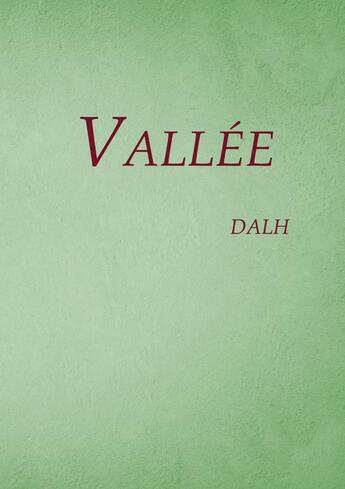 Couverture du livre « Vallée : Vers libres » de Par Dalh aux éditions Books On Demand