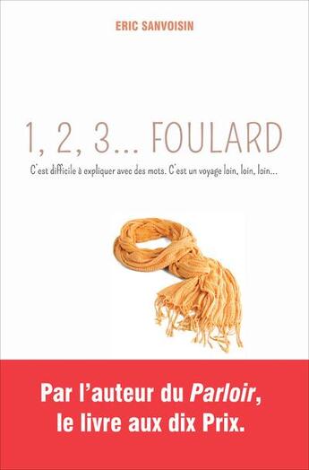 Couverture du livre « 1 2 3... foulard » de Eric Sanvoisin aux éditions Grund