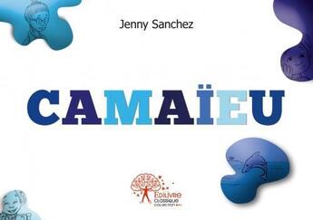 Couverture du livre « Camaieu de bleu » de Reinicke Jenny aux éditions Edilivre