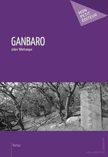 Couverture du livre « Ganbaro » de Julien Villefranque aux éditions Publibook