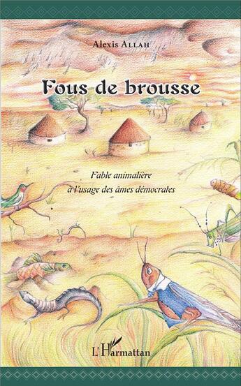 Couverture du livre « Fous de brousse » de Alexis Allah aux éditions L'harmattan