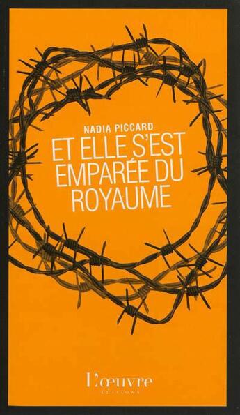 Couverture du livre « Et elle s'est emparée du royaume » de Nadia Piccard aux éditions L'oeuvre