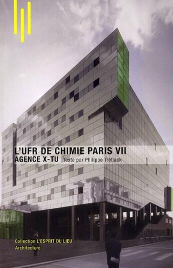 Couverture du livre « L'UFR de chimie Paris VII ; agence X-TU » de Tretiack/Ego aux éditions Archibooks