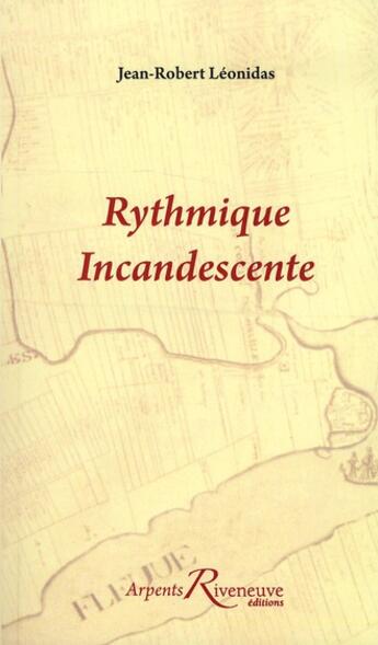Couverture du livre « Rythmique incandescente » de Jean-Robert Leonidas aux éditions Riveneuve
