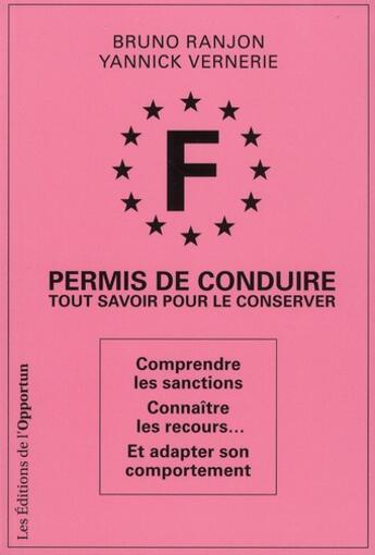 Couverture du livre « Permis de conduire ; tout savoir pour le conserver » de Bruno Ranjon et Yannick Vernerie aux éditions L'opportun