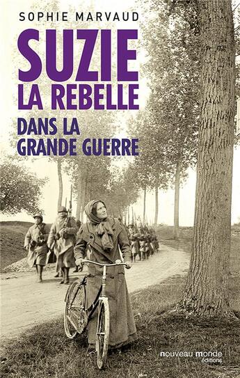 Couverture du livre « Suzie la rebelle dans la grande guerre » de Sophie Marvaud aux éditions Nouveau Monde