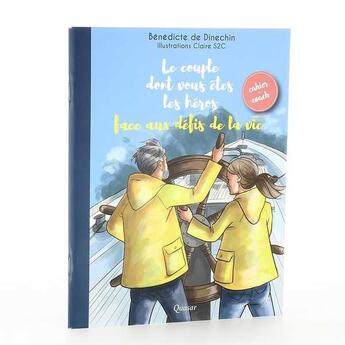 Couverture du livre « Le couple dont vous êtes les héros face aux défis de la vie ; cahier-coach » de Benedicte De Dinechin et Claire S2c aux éditions Quasar