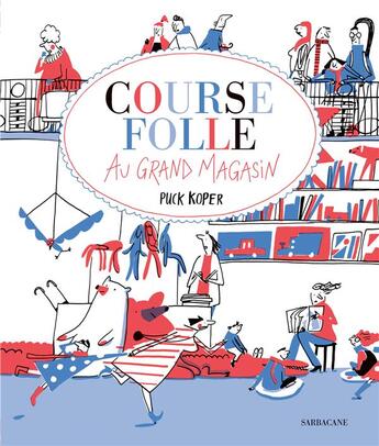 Couverture du livre « Course folle au grand magasin » de Puck Koper aux éditions Sarbacane