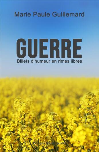 Couverture du livre « Guerre : billets d'humeur en rimes libres » de Marie-Paule Guillemard aux éditions Iggybook