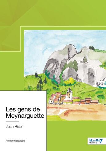 Couverture du livre « Les gens de Meynarguette » de Jean Riser aux éditions Nombre 7