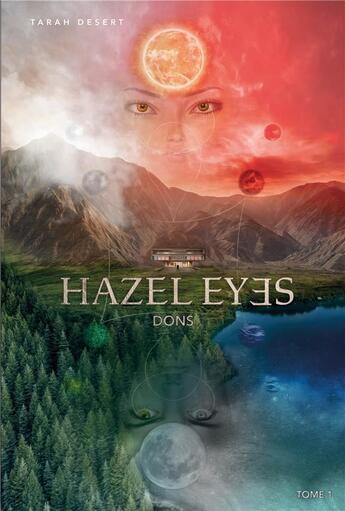 Couverture du livre « Hazel eyes Tome 1 : Dons » de Tarah Desert aux éditions Publishroom Factory