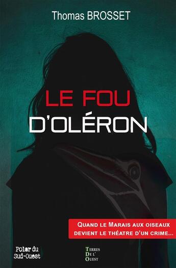 Couverture du livre « Le fou d'Oléron » de Thomas Brosset aux éditions Terres De L'ouest