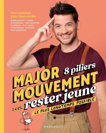 Couverture du livre « 8 piliers pour rester jeune le plus longtemps possible : Mes routines pour bien vieillir » de Major Mouvement aux éditions Marabout