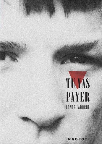 Couverture du livre « Tu vas payer » de Agnes Laroche aux éditions Rageot