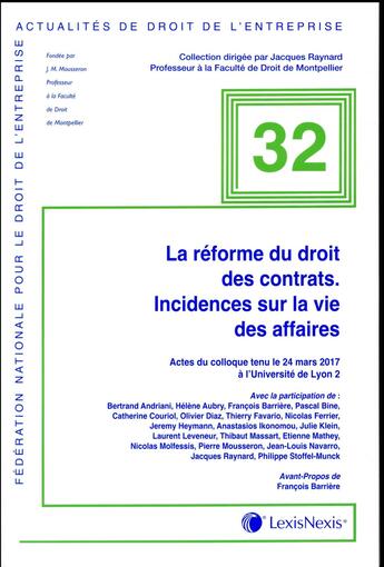 Couverture du livre « La réforme du droit des contrats ; incidences sur la vie des affaires » de  aux éditions Lexisnexis