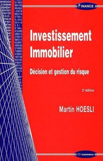 Couverture du livre « Investissement immobilier ; décision et gestion du risque (2e édition) » de Martin Hoesli aux éditions Economica