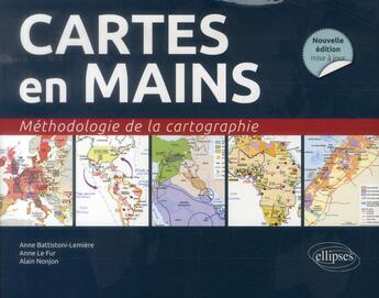 Couverture du livre « Cartes en mains. methodologie de la cartographie nouvelle edition conforme au nouveau programme » de Battistoni-Lemiere aux éditions Ellipses