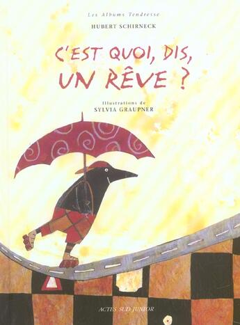 Couverture du livre « C'est quoi, dis, un reve ? » de Schirneck Hubert aux éditions Actes Sud