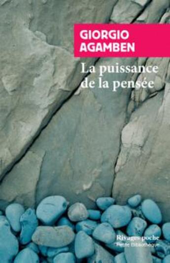 Couverture du livre « La puissance de la pensée : essais et conférences » de Giorgio Agamben aux éditions Rivages