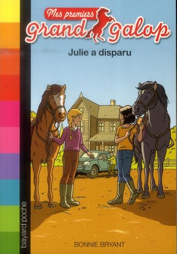 Couverture du livre « Mes premiers grand galop t.6 ; Julie a disparu » de Bonnie Bryant et Philippe De La Fuente aux éditions Bayard Jeunesse