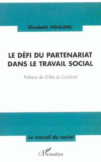 Couverture du livre « LE DÉFI DU PARTENARIAT DANS LE TRAVAIL SOCIAL » de Elisabeth Holzschuch-Vidalenc aux éditions L'harmattan