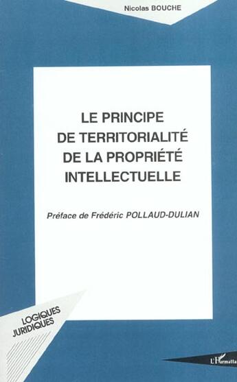 Couverture du livre « LE PRINCIPE DE TERRITORIALITÉ DE LA PROPRIÉTÉ INTELLECTUELLE » de Nicolas Bouche aux éditions L'harmattan