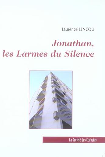 Couverture du livre « Jonathan, Les Larmes Du Silence » de Laurence Lencou aux éditions Societe Des Ecrivains