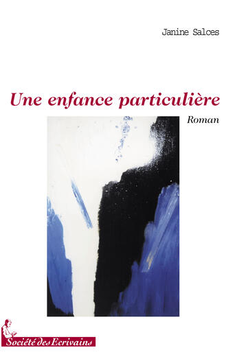 Couverture du livre « Une enfance particulière » de Janine Salces aux éditions Societe Des Ecrivains