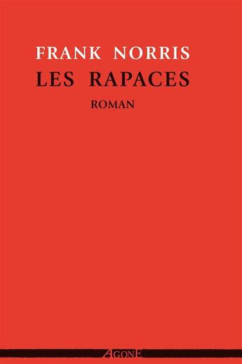 Couverture du livre « Les rapaces » de Frank Norris aux éditions Agone