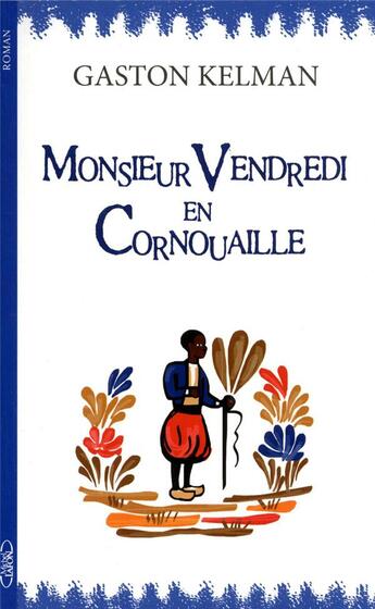 Couverture du livre « Monsieur Vendredi en Cornouaille » de Gaston Kelman aux éditions Michel Lafon