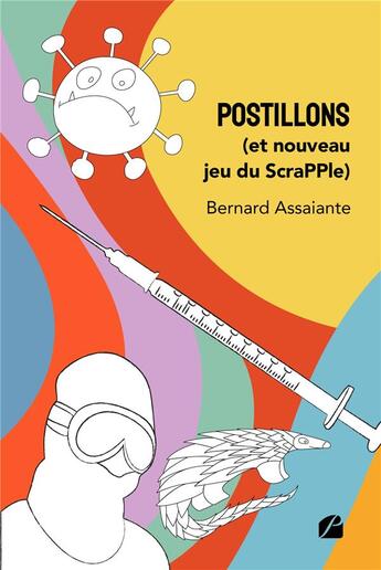 Couverture du livre « Postillons (et nouveau jeu du ScraPPle) » de Bernard Assaiante aux éditions Editions Du Panthéon