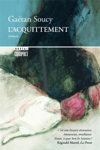 Couverture du livre « L'acquittement » de Gaetan Soucy aux éditions Boreal