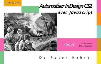 Couverture du livre « Automatiser InDesign CS2 avec JavaScript » de Peter Kahrel aux éditions Digit Books