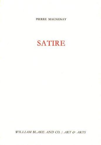 Couverture du livre « Satire » de Pierre Magnenat aux éditions William Blake & Co