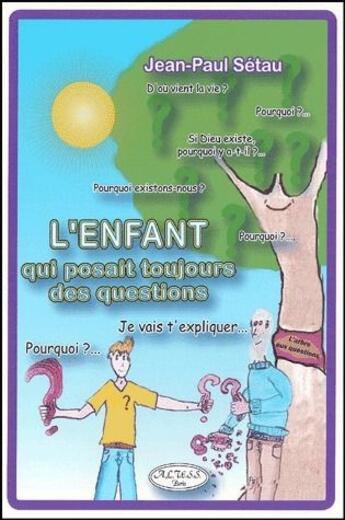 Couverture du livre « L'enfant qui posait toujours des questions » de Jean-Paul Setau aux éditions Altess