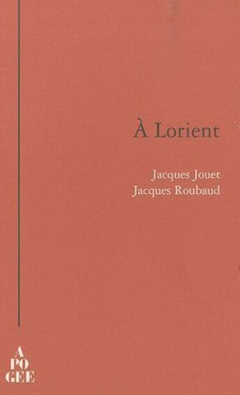 Couverture du livre « À Lorient » de Jacques Jouet et Jacques Roubaud aux éditions Apogee