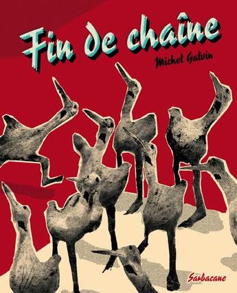 Couverture du livre « Fin de chaîne » de Michel Galvin aux éditions Sarbacane