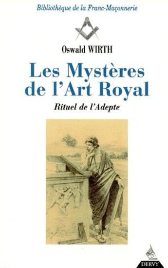 Couverture du livre « Les mysteres de l'art royal » de Oswald Wirth aux éditions Dervy