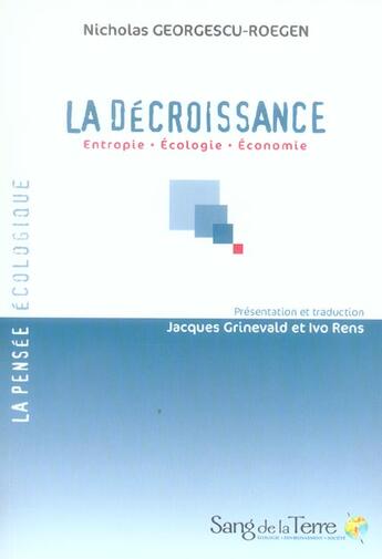 Couverture du livre « La décroissance ; entropie, écologie, économie » de Georgescu-Roegen N. aux éditions Sang De La Terre