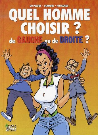 Couverture du livre « Quel homme choisir? de gauche ou de droite? » de Antilogus/Du Peloux/ aux éditions Casterman