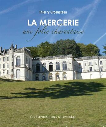 Couverture du livre « Le mercerie ; une folie charentaise » de Thierry Groensteen aux éditions Impressions Nouvelles