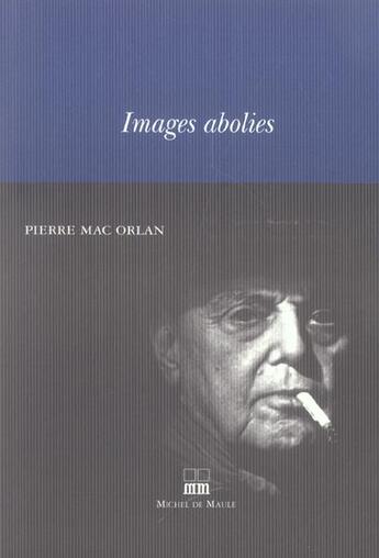 Couverture du livre « Images abolies » de Mac Orlan aux éditions Michel De Maule